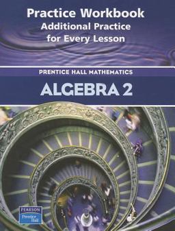 Algebra 2 3rd Edition Practice Workbook 2004c