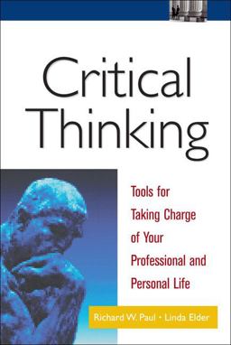 Critical Thinking Tools for Taking Charge of Your Professional and Personal Life  9780130647603 Front Cover
