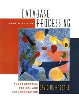 Database Processing Fundamentals, Design and Implementation 8th 9780130648396 Front Cover