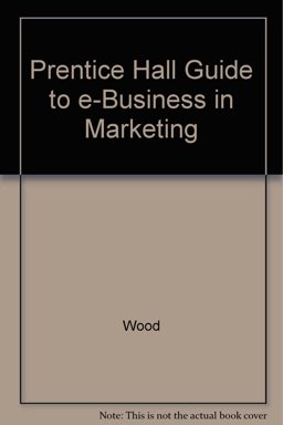 Prentice Hall Guide to E-Business in Marketing