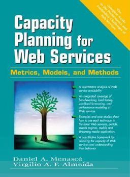 Capacity Planning for Web Services Metrics, Models, and Methods 2nd 9780130659033 Front Cover