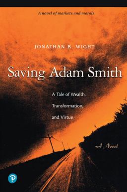 Saving Adam Smith A Tale of Wealth, Transformation, and Virtue  9780130659040 Front Cover