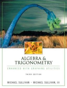 Algebra and Trigonometry Enhanced with Graphing Utilities