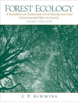 Forest Ecology A Foundation for Sustainable Forest Management and Environmental Ethics in Forestry 3rd 9780130662583 Front Cover