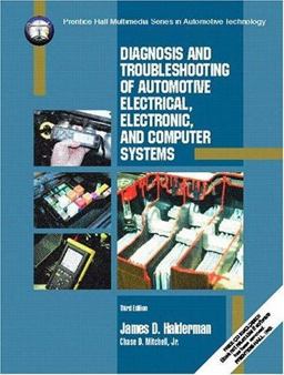 Diagnosis and Troubleshooting of Automotive Electrical, Electronic, and Computer Systems 3rd 9780130799791 Front Cover