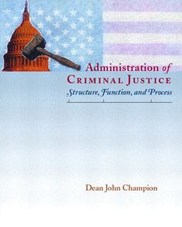 Administration of Criminal Justice Administration of Criminal Justice