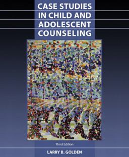 Case Studies in Child and Adolescent Counseling 3rd 9780130868183 Front Cover