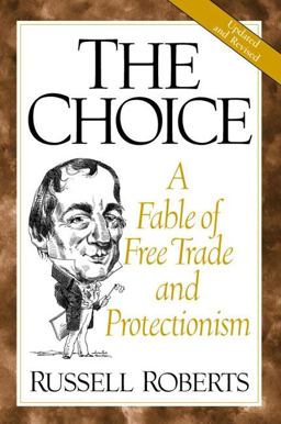 Choice A Fable of Free Trade and Protectionism 2nd 9780130870520 Front Cover