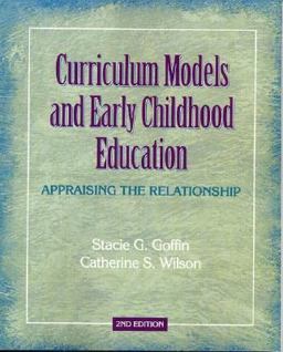 Curriculum Models and Early Childhood Education Appraising the Relationship 2nd 9780130878212 Front Cover