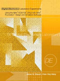 Digital Electronics Laboratory Experiments Using the Xilinx XC95108 Cpld with Xilinx Foundation Digital Electronics Laboratory Experiments Using the Xilinx XC95108 Cpld with Xilinx Foundation