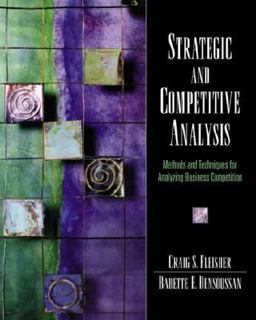 Strategic and Competitive Analysis: Methods and Techniques for Analyzing Business Competition  9780130888525 Front Cover