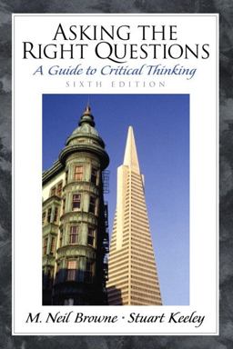 Asking the Right Questions A Guide to Critical Thinking 6th 9780130891341 Front Cover