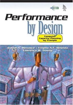 Performance by Design Computer Capacity Planning by Example  9780130906731 Front Cover