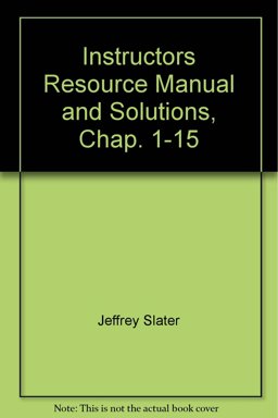 Instructors Resource Manual and Solutions, Chap. 1-15