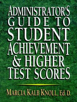 Administrator's Guide to Student Achievement and Higher Test Scores  9780130923370 Front Cover