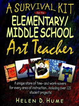 Survival Kit for the Elementary/Middle School Art Teacher  9780130925749 Front Cover
