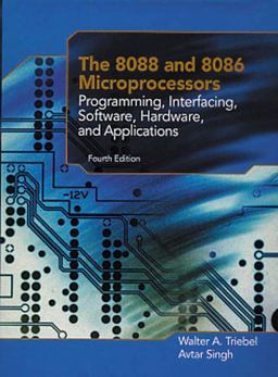 8088 and 8086 Microprocessors Programming, Interfacing, Software, Hardware, and Applications 4th 9780130930811 Front Cover
