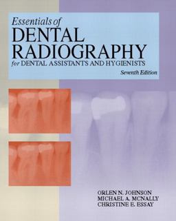 Essentials of Dental Radiography for Dental Assistants and Hygienists 7th 9780130932310 Front Cover