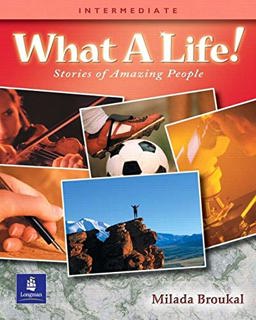 What a Life! Stories of Amazing People 3- Alternate Selections with Canadian and Turkish Content, Intermediate