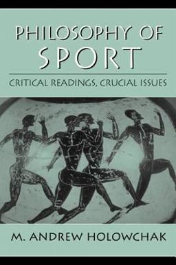 Philosophy of Sport Critical Readings, Crucial Issues  9780130941220 Front Cover