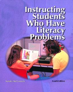 Instructing Students Who Have Literacy Problems Instructing Students Who Have Literacy Problems