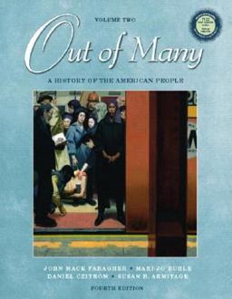 Out of Many A History of the American People 4th 9780130977991 Front Cover