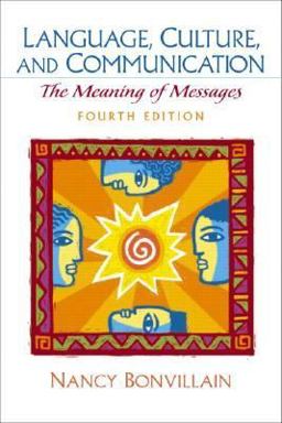 Language, Culture, and Communication The Meaning of Messages 4th 9780130979537 Front Cover
