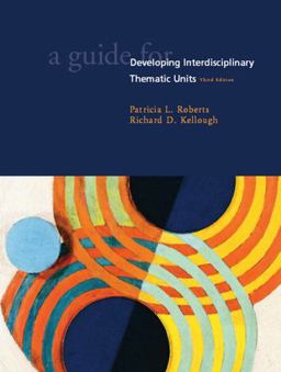 A Guide for Developing Interdisciplinary Thematic Units