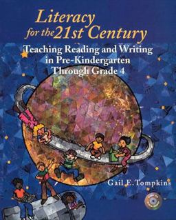 Literacy for the 21st Century Teaching Reading and Writing in Pre-Kindergarten Through Grade 4  9780130987198 Front Cover