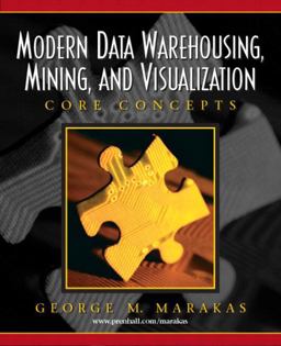 Modern Data Warehousing, Mining, and Visualization Core Concepts  9780131014596 Front Cover