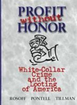 Profit Without Honor White Collar Crime and the Looting of America 1st 9780131037229 Front Cover