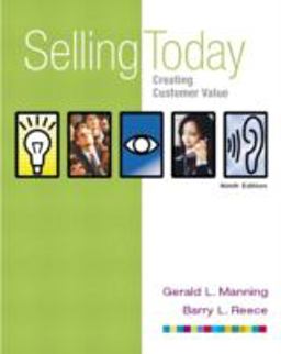 Selling Today Creating Customer Value (with FREE Selling Today: Using Technology to Add Value) 9th 9780131055445 Front Cover