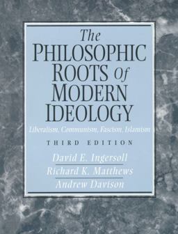 Philosophic Roots of Modern Ideology Liberalism, Communism, Fascism, Islamism 3rd 9780131090750 Front Cover