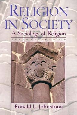Religion in Society A Sociology of Religion 7th 9780131113923 Front Cover