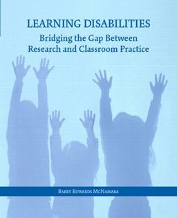 Learning Disabilities Bridging the Gap Between Research and Classroom Practice  9780131116566 Front Cover