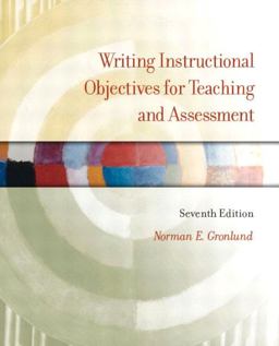Writing Instructional Objectives for Teaching and Assessment 7th 9780131117372 Front Cover