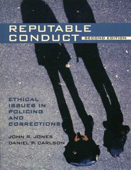 Reputable Conduct Ethical Issues in Policing and Corrections 2nd 9780131123335 Front Cover