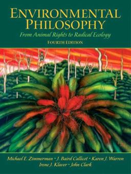 Environmental Philosophy From Animal Rights to Radical Ecology 4th 9780131126954 Front Cover