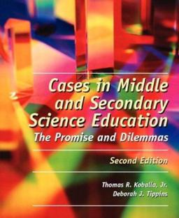 Cases in Middle and Secondary Science Education The Promise and Dilemmas 2nd 9780131127982 Front Cover