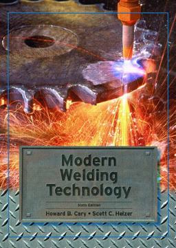 Modern Welding Technology 6th 9780131130296 Front Cover