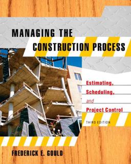 Managing the Construction Process Estimating, Scheduling, and Project Control 3rd 9780131134065 Front Cover
