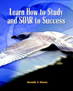 Learn How to Study and SOAR to Success  9780131135628 Front Cover