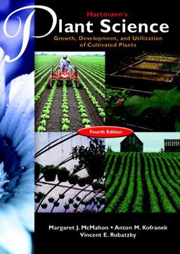 Hartmann's Plant Science Growth, Development, and Utilization of Cultivated Plants 4th 9780131140752 Front Cover