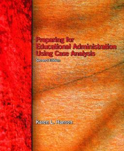Preparing for Educational Administration Using Case Analysis 2nd 9780131145054 Front Cover