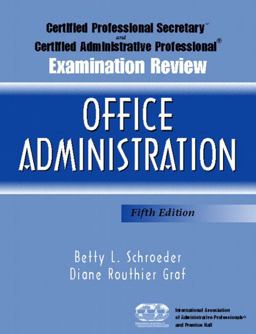 Certified Professional Secretary (CPS) Examination and Certified Administrative Professional (CAP) Examination Review for Office Administration 5th 9780131145511 Front Cover