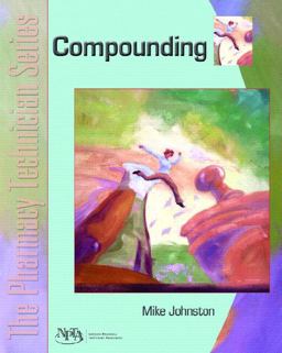 Compounding The Pharmacy Technician Series  9780131147607 Front Cover