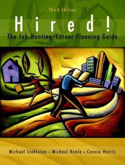 Hired! The Job-Hunting/Career-Planning Guide 3rd 9780131149656 Front Cover