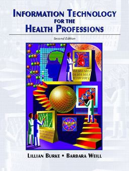 Information Technology for the Health Professions 2nd 9780131175921 Front Cover