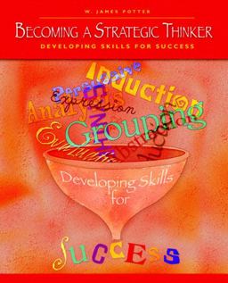 Becoming a Strategic Thinker Developing Skills for Success  9780131179837 Front Cover