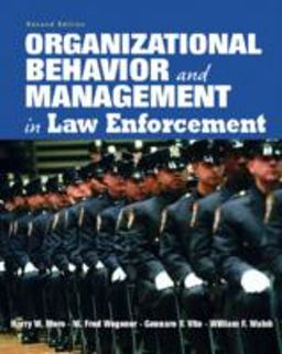 Organizational Behavior and Management in Law Enforcement Organizational Behavior and Management in Law Enforcement